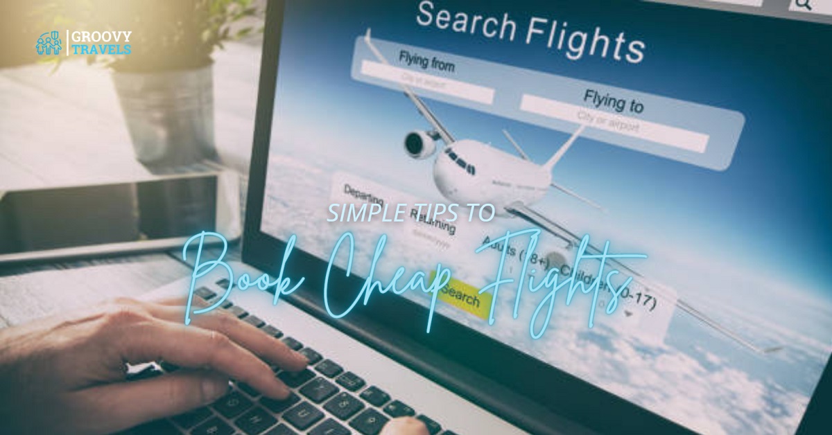 Simple Tips to Book Cheap Flights