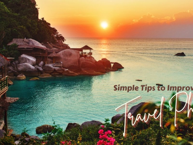 Simple Tips to Improve your Travel Photos
