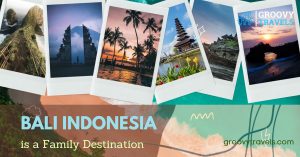 Bali Indonesia is a Family Destination