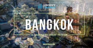 Bangkok is Great and Cheap to Visit