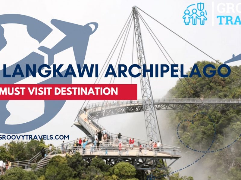 Why Langkawi Archipelago is a Must Visit Destination