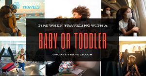 Tips When Traveling with a Baby or Toddler
