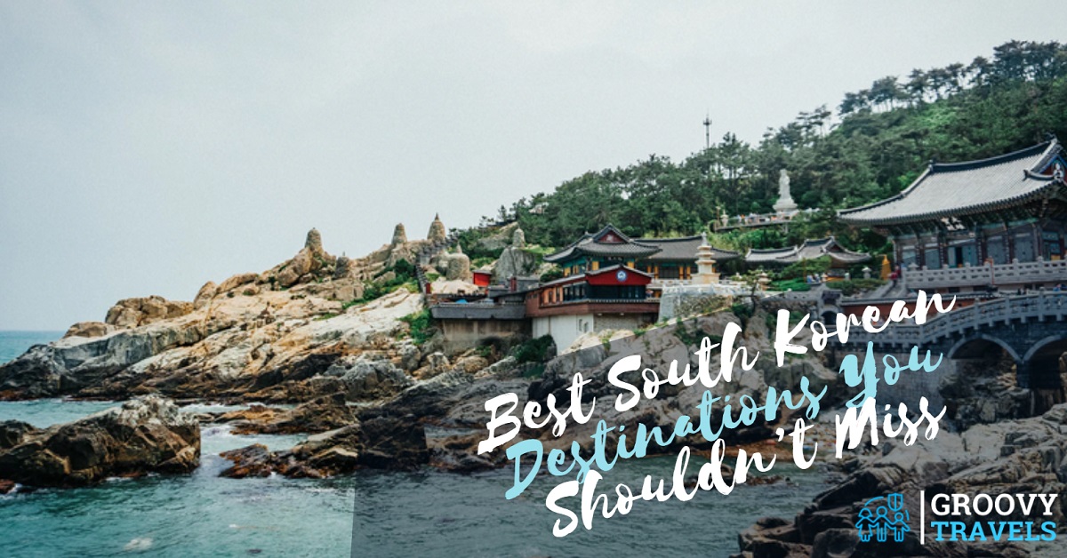 Best South Korean Destinations You Shouldn’t Miss