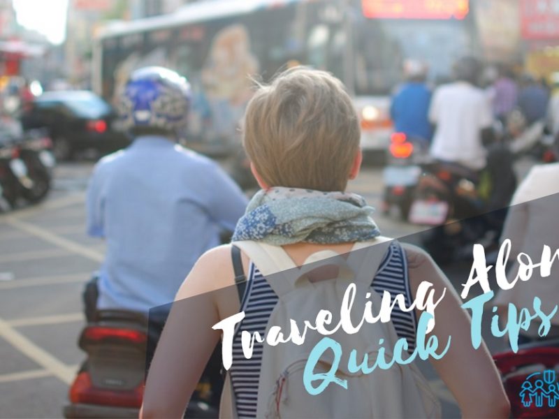 Traveling Alone Quick Tips