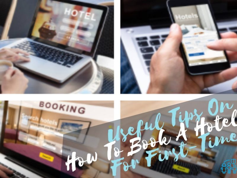 Useful Tips On How To Book A Hotel Room For First-Timers