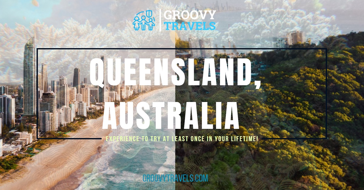 10 Queensland Experiences to Try At Least Once in Your Lifetime!
